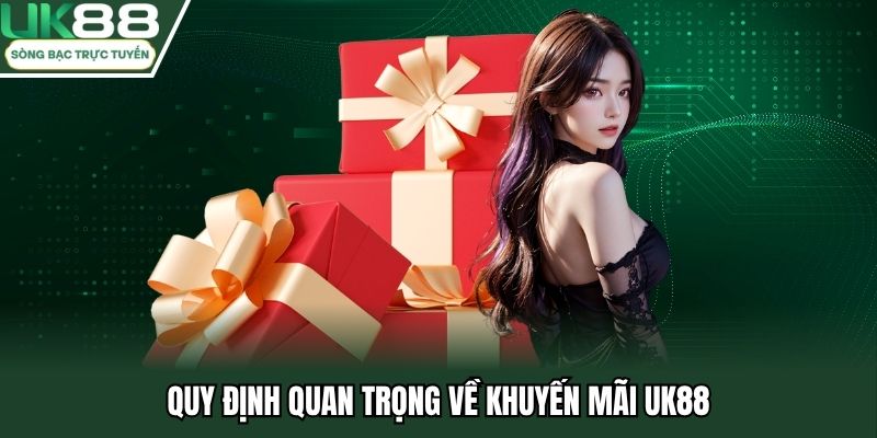 Quy định quan trọng về khuyến mãi UK88