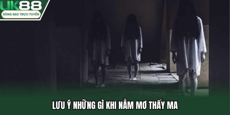 Lưu ý những gì khi nằm mơ thấy ma
