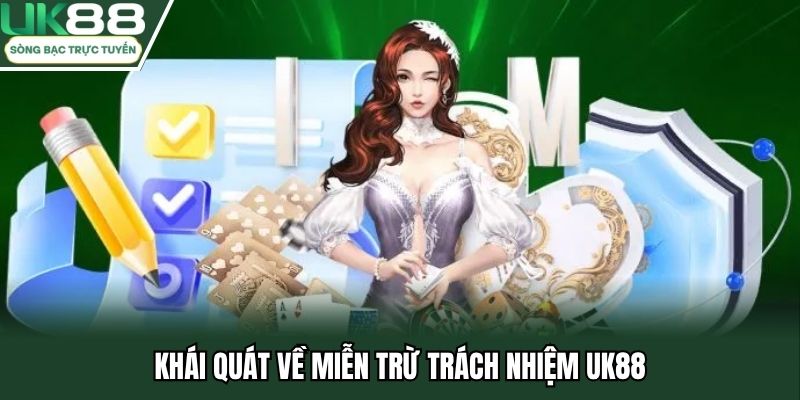 Khái quát về miễn trừ trách nhiệm UK88