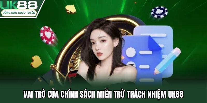 Vai trò của chính sách miễn trừ trách nhiệm UK88